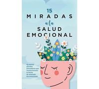 15 miradas a la salud emocional/ 15 Perspectives on Emotional Health