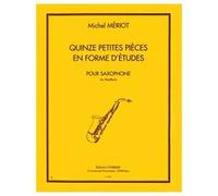 15 Petites Pieces En Forme D'Études - Michel Meriot - Sassofono - Sax