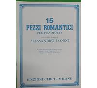 15 PEZZI ROMANTICI per l'esame di Compimento Inferiore di Pianoforte LONGO