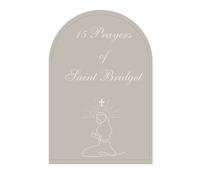 15 Prayers of St. Bridget: A companion for prayerful devotion and spiritual growth