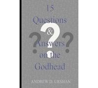 15 Questions & Answers on the Godhead