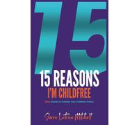 15 Reasons I'm Childfree: REAL Stories to Validate Your Childfree Choice