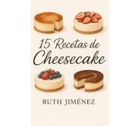15 Recetas de Cheesecake: By Ruth jimenez