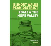 15 Short Walks in the Peak District - Edale and the Hope Valley