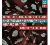 ショスタコーヴィチ : 交響曲 第15番 (Shostakovich : Symphony No.15 / Royal Concertgebouw Orchestra , Bernard Haitink (conductor laureate)) [輸入盤・日本語解説付] - Hybrid SACD