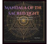 神秘の曼荼羅塗り絵 15の聖なるアートデザイン: Spiritual Coloring Book for Mindful Relaxation