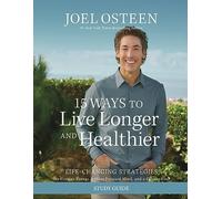 Joel Osteen 15 Ways to Live Longer and Healthier Study Guide (Tascabile)