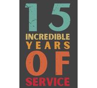 15 Years of Service Journal - 15th Work Anniversary Notebook, 120 Pages, 6x9 Lined Journal, Employee Appreciation Gift, Fifteen Year Staff Recognition & Incentive Reward