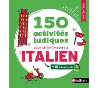 150 activités ludiques pour se (re)mettre à l'italien: Initiation