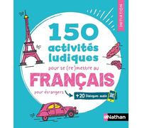 150 activités ludiques pour se (re)mettre au français pour étrangers