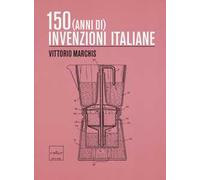 150 (anni di) invenzioni italiane