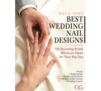 150 Best Wedding Nail Designs: Stunning Bridal Manicure Ideas for Your Big Day
