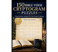 150 Bible Verse Cryptogram Puzzles Decode Scripture: Strengthen Your Faith & Enjoy the Challenge, Faith in every letter