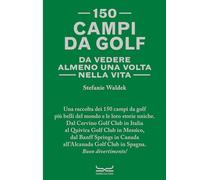 150 campi da golf da vedere almeno una volta nella vita
