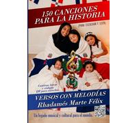 150 CANCIONES PARA LA HISTORIA: versos con melodías