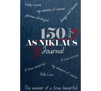 150 Days as Niklaus Journal - A memoir of a true Immortal: Guided Prompts for Forging Your Legacy, Embracing Your Complexity, and Building an Empire