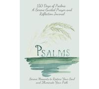 150 Days of Psalms: A Serene Guided Prayer and Reflection Journal