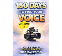 150 Days to Find Your Voice: The Ultimate 3000-DAY Edition Vol.2
