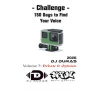 150 Days to Find Your Voice: Vol.7 - Debate & Opinion