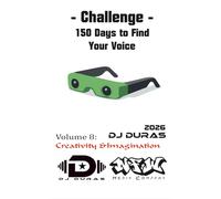 150 Days to Find Your Voice: Vol.8 - Creativity & Imagination