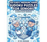 150 EASY, MEDIUM,HARD SUDOKU PUZZLES FOR SENIORS LARGE PRINT EDITION: 150 Puzzles from Beginner to Advanced - Large Print Brain Games for Seniors - Easy, Medium, and Hard Levels with Big Grids