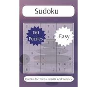 150 Easy Sudoku Puzzles: 150 Puzzles with Solutions: A Relaxing Activity Book for Adults, Seniors, and Teens