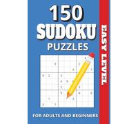 150 Easy Sudoku Puzzles for Adults: One Puzzle Per Page with Solutions Included: Fun and Relaxing Brain Games for Beginners | Clean and Easy-to-Read Layout | 6x9 Inches, 228 pages | Included Solutions
