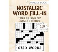 150 Easy to Challenging Retro Word Fit Puzzles for Adults & Seniors: Fun Brain Games Inspired by 1940s, 1950s, 1960s, 1970s & 1980s Pop Culture