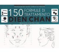 150 formule di trattamento Dien Chan. Riflessologia facciale - Quôc Châu B...