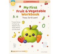 150+ Fun Fruit and Vegetable Activities for Kids 3-6: A Preschool Workbook to Boost Fine Motor Skills, Logic, Early Math, Alphabet and Memory with ... Readiness at Home | Bonus Certificate Inside