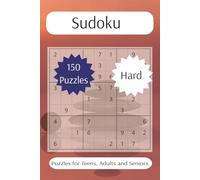 150 Hard Sudoku puzzles: Advanced Puzzles to Test Your Logic and Push Your Limits