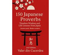 150 Japanese Proverbs: Timeless Wisdom and Life Lessons from Japan: 2