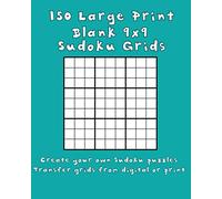 150 Large Print Blank 9x9 Sudoku Grids: Create your own Sudoku puzzles. Transfer grids from digital or print.