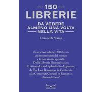 150 LIBRERIE DA VEDERE ALMENO UNA VOLTA NELLA VITA - STAMP ELIZABETH - 24 Ore