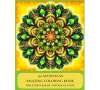 150 Mandalas Amazing Coloring Book: For Stress Relief and Relaxation