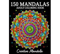 150 Mandalas: An Adult Coloring Book with 150 Beautiful Mandalas in Various Styles for Stress Relief and Relaxation