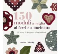 150 moduli a maglia ai ferri e a uncinetto