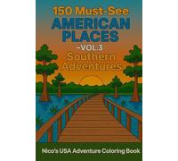 150 Must-See American Places - Vol. 3 Southern Adventures