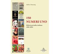 150 numeri uno. Ediz. a colori - Tomasetig Andrea, Redaelli Enrico, Fallai Paolo