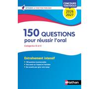 150 questions pour réussir l'oral: Concours territoriaux catégories B et C