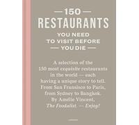 150 Restaurants You Need to Visit Before You Die: revised edition