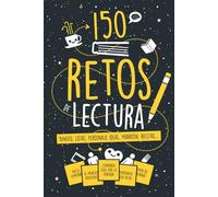 150 Retos de Lectura: ¡Activa tu Racha! Lee, Marca y Completa Bingos, Listas de 3, 6 y 12 Libros, Personaje Ideal, Maratón y Más Desafíos