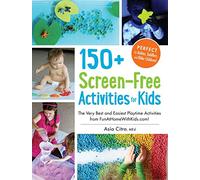 150+ Screen-Free Activities for Kids: The Very Best and Easiest Playtime Activities from FunAtHomeWithKids.com!