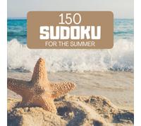 150 SUDOKU for the summer: easy Sudoku to relax on the beach, large font
