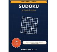 150 SUDOKU PUZZLES: Easy to Expert - Large Print Edition with Full Solutions