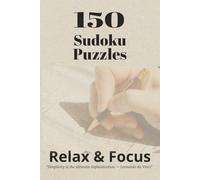 150 Sudoku Puzzles for Adults: 150 Sudoku Puzzles for Adults | Easy to Medium | Relax & Focus | Brain Training & Stress Relief | Includes Solutions