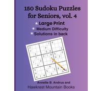 150 Sudoku Puzzles for Seniors, vol 4: in Large Print