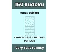 150 Very Easy & Easy Sudoku - Focus Edition: Sudoku with a Smile: Compact 6×9 Edition • 2 Puzzles per Page • Perfect for Travel