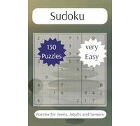 150 Very Easy Sudoku Puzzles: A Stress-Free Collection to Sharpen Your Mind and Unwind Your Soul