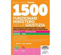 1500 Funzionari Ministero della Giustizia. Procedura di progressione dall'area degli assistenti a quella dei funzionari. Manuale per la preparazione. Manuale + quiz. Con Espansioni online. Con So...